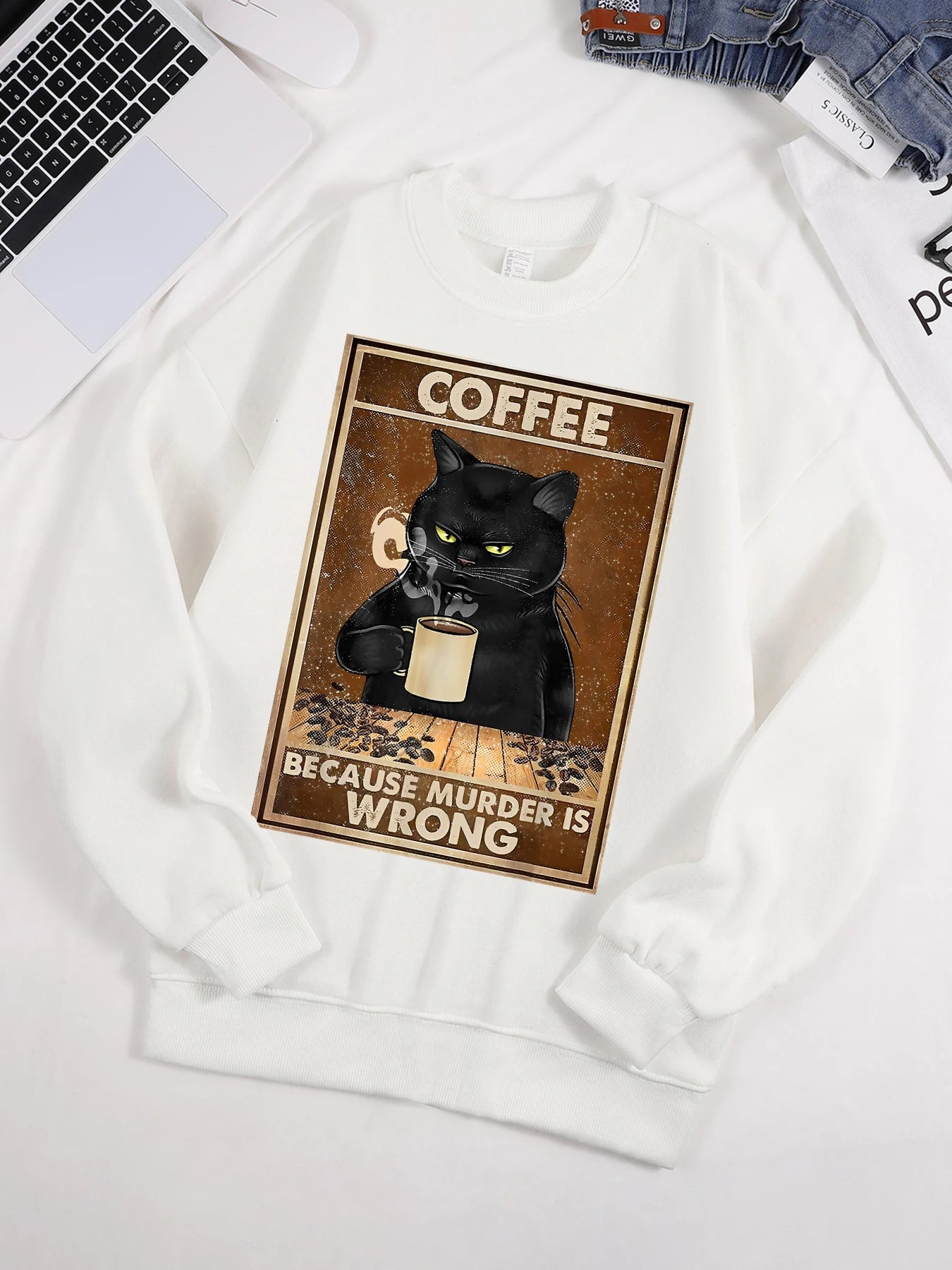 Coffee Because Murder Is Wrong Printed Sweatshirt