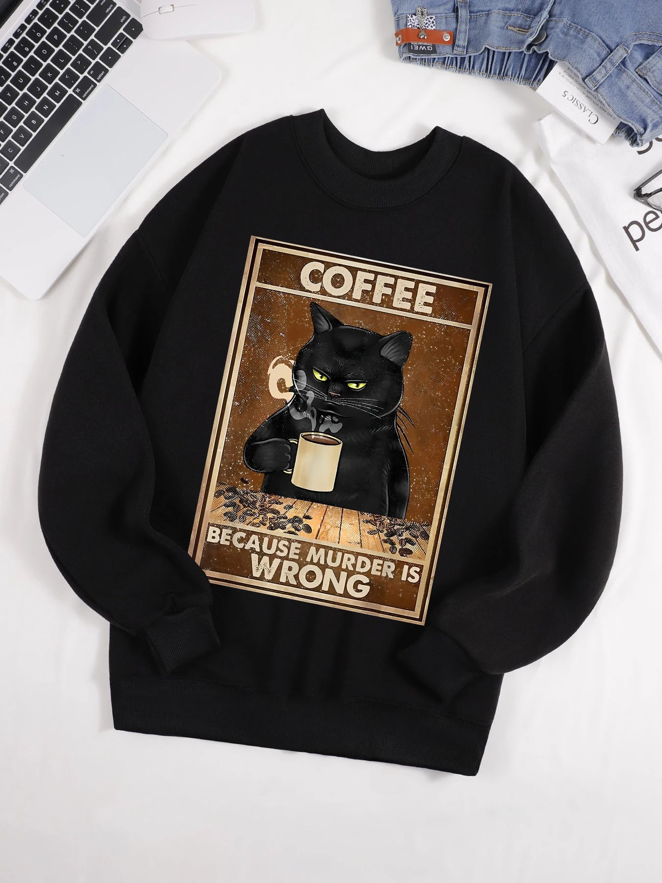 Coffee Because Murder Is Wrong Printed Sweatshirt